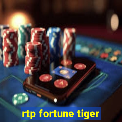 rtp fortune tiger